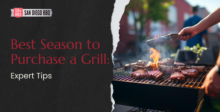 Best Season to Purchase a Grill: Expert Tips