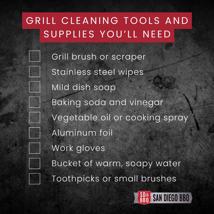 A grill cleaning maintenance checklist of tools and supplies needed, including grill brush or scraper, stainless steel wipes, mild dish soap, baking soda and vinegar, vegetable oil or cooking spray, aluminum foil, work gloves, bucket of warm soapy water, and toothpicks or small brushes.