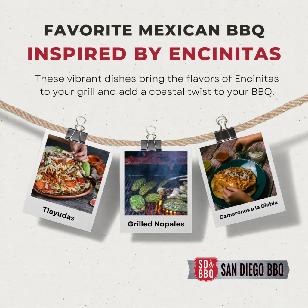 Three Mexican BBQ dishes inspired by Encinitas, including tlayudas, grilled nopales, and camarones a la diabla.