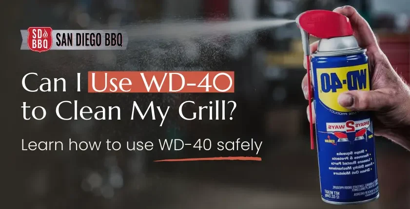 San Diego BBQ explains how to safely use WD-40 to clean grills, including tips for removing grime and grease effectively.